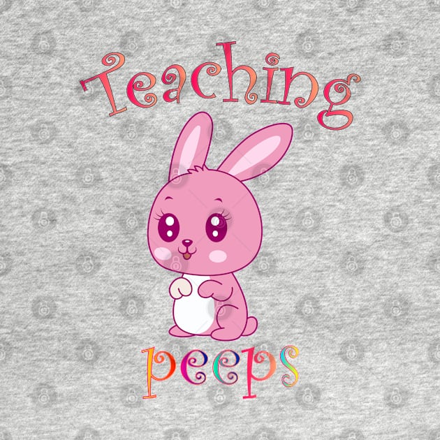 funny  cool cute teaching my favorite peeps by Color-Lab